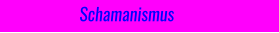 Schamanismus